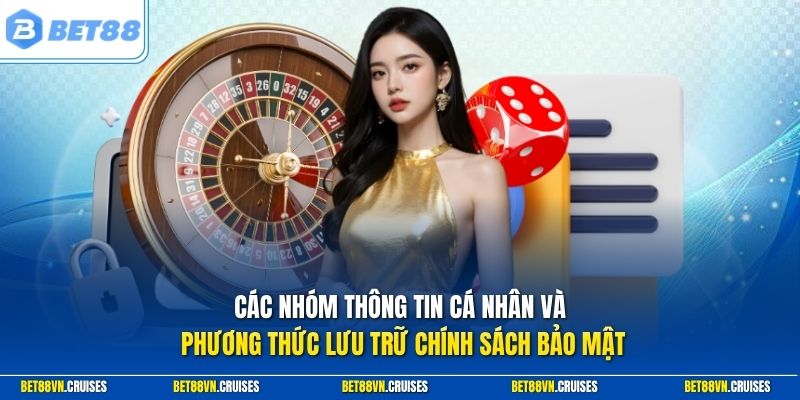 Các nhóm thông tin cá nhân và lưu trữ chính sách bảo mật