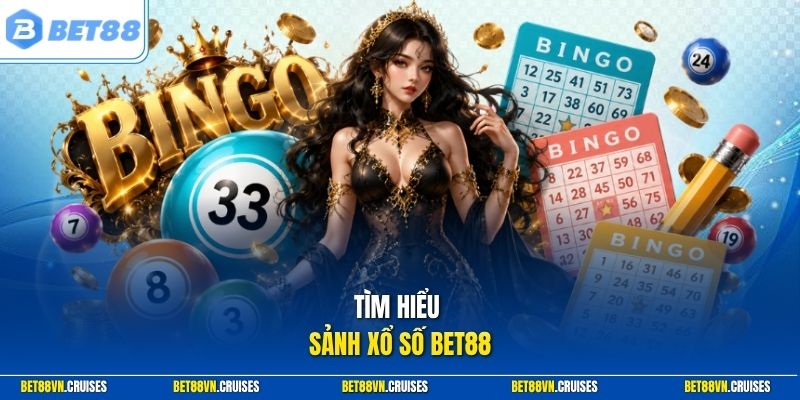 Tìm hiểu sảnh xổ số Bet88
